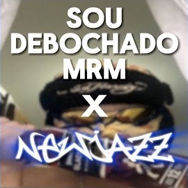 Dj Zk3 - Sou Debochado Mrm X Newjazz